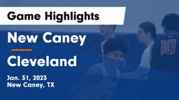 New Caney  vs Cleveland  Game Highlights - Jan. 31, 2023