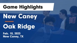 New Caney  vs Oak Ridge  Game Highlights - Feb. 10, 2023