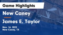 New Caney  vs James E. Taylor  Game Highlights - Nov. 16, 2023