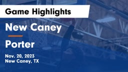 New Caney  vs Porter  Game Highlights - Nov. 20, 2023