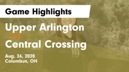 Upper Arlington  vs Central Crossing Game Highlights - Aug. 26, 2020
