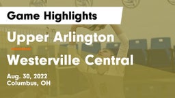 Upper Arlington  vs Westerville Central  Game Highlights - Aug. 30, 2022