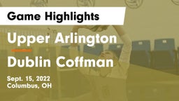 Upper Arlington  vs Dublin Coffman  Game Highlights - Sept. 15, 2022