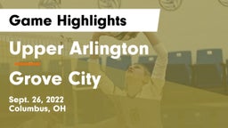Upper Arlington  vs Grove City  Game Highlights - Sept. 26, 2022