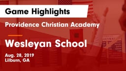 Providence Christian Academy  vs Wesleyan School Game Highlights - Aug. 28, 2019