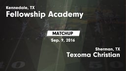Matchup: Fellowship Academy vs. Texoma Christian  2016