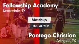 Matchup: Fellowship Academy vs. Pantego Christian  2016
