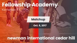 Matchup: Fellowship Academy vs. newman international cedar hill 2017