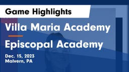 Villa Maria Academy  vs Episcopal Academy Game Highlights - Dec. 15, 2023