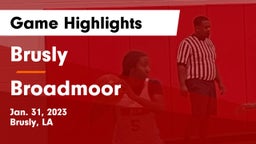 Brusly  vs Broadmoor   Game Highlights - Jan. 31, 2023
