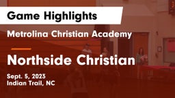 Metrolina Christian Academy  vs Northside Christian Game Highlights - Sept. 5, 2023
