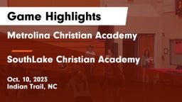 Metrolina Christian Academy  vs SouthLake Christian Academy Game Highlights - Oct. 10, 2023