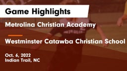 Metrolina Christian Academy  vs Westminster Catawba Christian School Game Highlights - Oct. 6, 2022