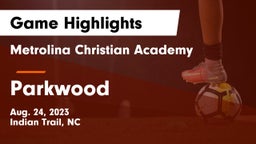 Metrolina Christian Academy  vs Parkwood  Game Highlights - Aug. 24, 2023