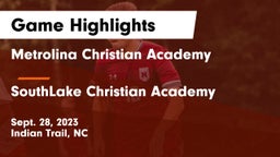 Metrolina Christian Academy  vs SouthLake Christian Academy Game Highlights - Sept. 28, 2023