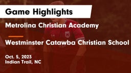 Metrolina Christian Academy  vs Westminster Catawba Christian School Game Highlights - Oct. 5, 2023
