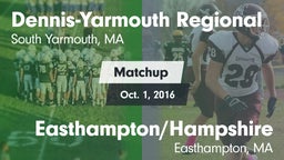 Matchup: Dennis-Yarmouth vs. Easthampton/Hampshire  2016