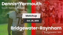 Matchup: Dennis-Yarmouth vs. Bridgewater-Raynham  2019