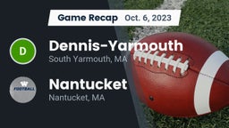 Recap: Dennis-Yarmouth  vs. Nantucket  2023