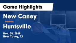 New Caney  vs Huntsville  Game Highlights - Nov. 30, 2018