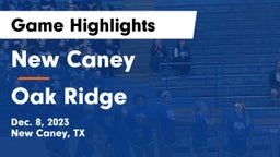 New Caney  vs Oak Ridge  Game Highlights - Dec. 8, 2023