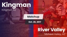 Matchup: Kingman  vs. River Valley  2017