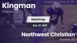 Matchup: Kingman  vs. Northwest Christian  2017