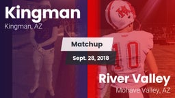 Matchup: Kingman  vs. River Valley  2018