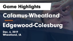 Calamus-Wheatland  vs Edgewood-Colesburg  Game Highlights - Dec. 6, 2019