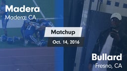 Matchup: Madera  vs. Bullard  2016