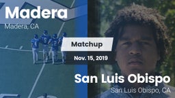 Matchup: Madera  vs. San Luis Obispo  2019