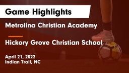 Metrolina Christian Academy  vs Hickory Grove Christian School Game Highlights - April 21, 2022
