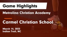 Metrolina Christian Academy  vs Carmel Christian School Game Highlights - March 14, 2023