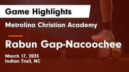 Metrolina Christian Academy  vs Rabun Gap-Nacoochee  Game Highlights - March 17, 2023
