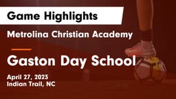 Metrolina Christian Academy  vs Gaston Day School Game Highlights - April 27, 2023