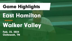 East Hamilton  vs Walker Valley  Game Highlights - Feb. 23, 2024