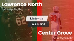 Matchup: Lawrence North High  vs. Center Grove  2018