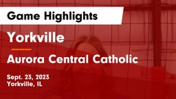 Yorkville  vs Aurora Central Catholic Game Highlights - Sept. 23, 2023