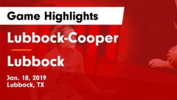 Lubbock-Cooper  vs Lubbock  Game Highlights - Jan. 18, 2019