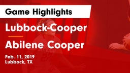 Lubbock-Cooper  vs Abilene Cooper Game Highlights - Feb. 11, 2019