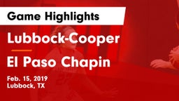 Lubbock-Cooper  vs El Paso Chapin Game Highlights - Feb. 15, 2019