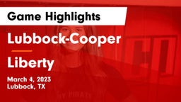 Lubbock-Cooper  vs Liberty  Game Highlights - March 4, 2023