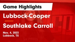 Lubbock-Cooper  vs Southlake Carroll  Game Highlights - Nov. 4, 2023