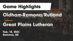 Oldham-Ramona/Rutland  vs Great Plains Lutheran  Game Highlights - Feb. 18, 2023
