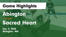 Abington  vs Sacred Heart  Game Highlights - Jan. 2, 2020