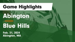 Abington  vs Blue Hills Game Highlights - Feb. 21, 2024