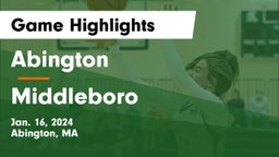 Abington  vs Middleboro  Game Highlights - Jan. 16, 2024