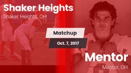 Matchup: Shaker Heights High  vs. Mentor  2017