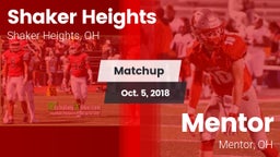 Matchup: Shaker Heights High  vs. Mentor  2018