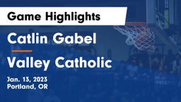 Catlin Gabel  vs Valley Catholic  Game Highlights - Jan. 13, 2023
